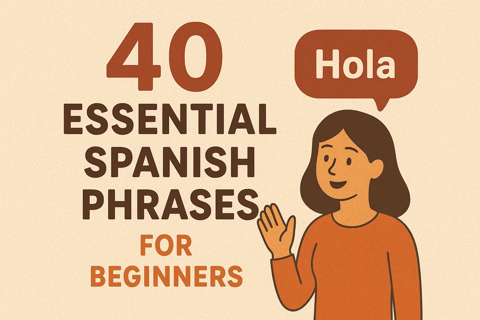40 Spanish Phrases for Beginners You'll Actually Use